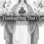 A Bible Verse About Gratefulness to God: Thanksgiving That Changes Hearts