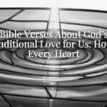 Bible Verses About God’s Unconditional Love for Us: Hope for Every Heart Bible Verses About God’s Unconditional Love for Us: Hope for Every Heart