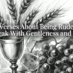 Bible Verses About Being Rude: How to Speak With Gentleness and Peace