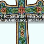 Rosary for Saturday with Scripture: Worship, Guidance, and Vigilance