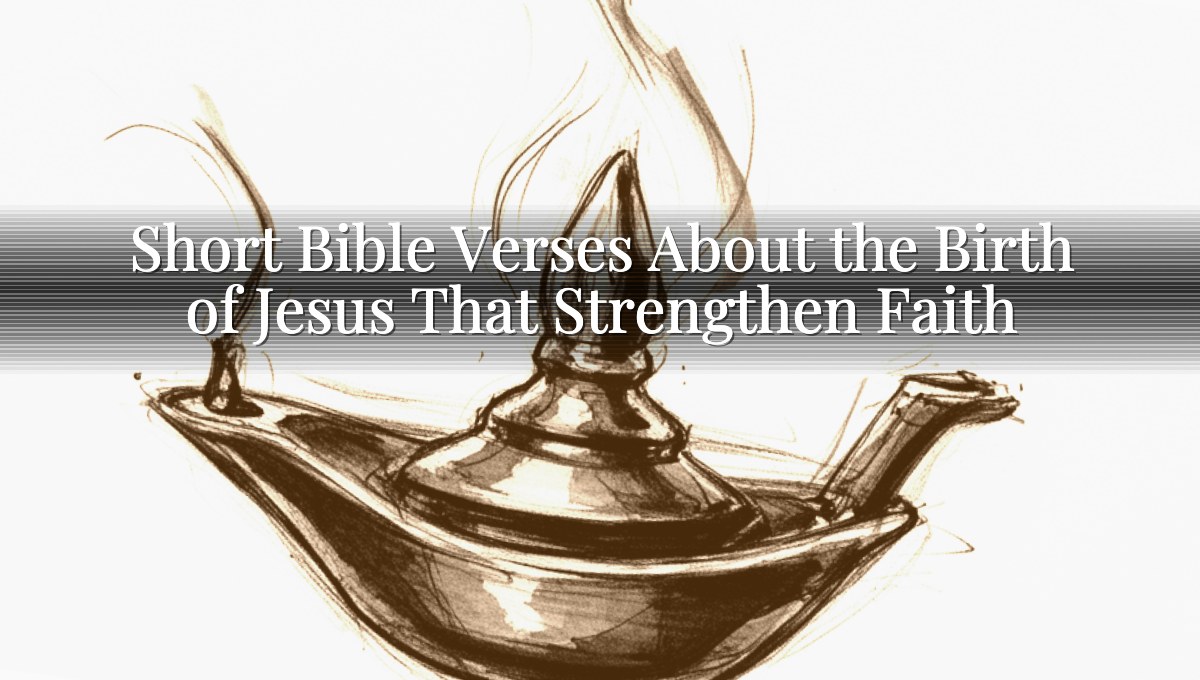 Short Bible Verses About the Birth of Jesus That Strengthen Faith