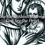 A Bible Verse About Motives: Let God See the Heart
