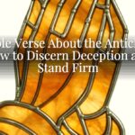 A Bible Verse About the Antichrist: How to Discern Deception and Stand Firm