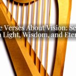Bible Verses About Vision: Seeing With Light, Wisdom, and Eternity