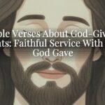 Bible Verses About God-Given Talents: Faithful Service With What God Gave Bible Verses About God-Given Talents: Faithful Service With What God Gave