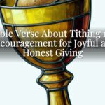 Bible Verse About Tithing 10: Encouragement for Joyful and Honest Giving