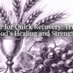 Prayer for Quick Recovery: Trusting God’s Healing and Strength