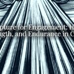 Scripture for Engagement: Hope, Strength, and Endurance in Christ