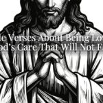 Bible Verses About Being Loved: God’s Care That Will Not Fail