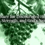Scripture for Discouraged Hearts: Hope, Strength, and God’s Nearness