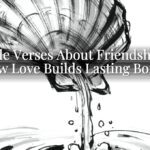 Bible Verses About Friendships: How Love Builds Lasting Bonds