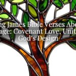 King James Bible Verses About Marriage: Covenant Love, Unity, and God’s Design King James Bible Verses About Marriage: Covenant Love, Unity, and God’s Design