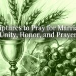 Scriptures to Pray for Marriage: Unity, Honor, and Prayer