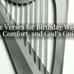 Bible Verses for Birthday Wishes: Hope, Comfort, and God’s Guidance Bible Verses for Birthday Wishes: Hope, Comfort, and God’s Guidance