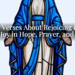 Bible Verses About Rejoicing in the Lord: Joy in Hope, Prayer, and Trials Bible Verses About Rejoicing in the Lord: Joy in Hope, Prayer, and Trials