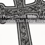 Rest in Peace: Death Bible Verses for Funerals That Bring Hope Rest in Peace: Death Bible Verses for Funerals That Bring Hope