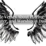 Bible Verses About Playing: Joy, Laughter, and Worship in Daily Life