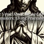 Bible Verse About Blessed Are the Peacemakers: Living Peaceably with All
