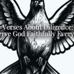 Bible Verses About Diligence: How to Serve God Faithfully Every Day Bible Verses About Diligence: How to Serve God Faithfully Every Day