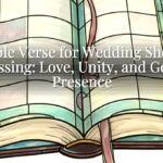 A Bible Verse for Wedding Shower Blessing: Love, Unity, and God’s Presence A Bible Verse for Wedding Shower Blessing: Love, Unity, and God’s Presence