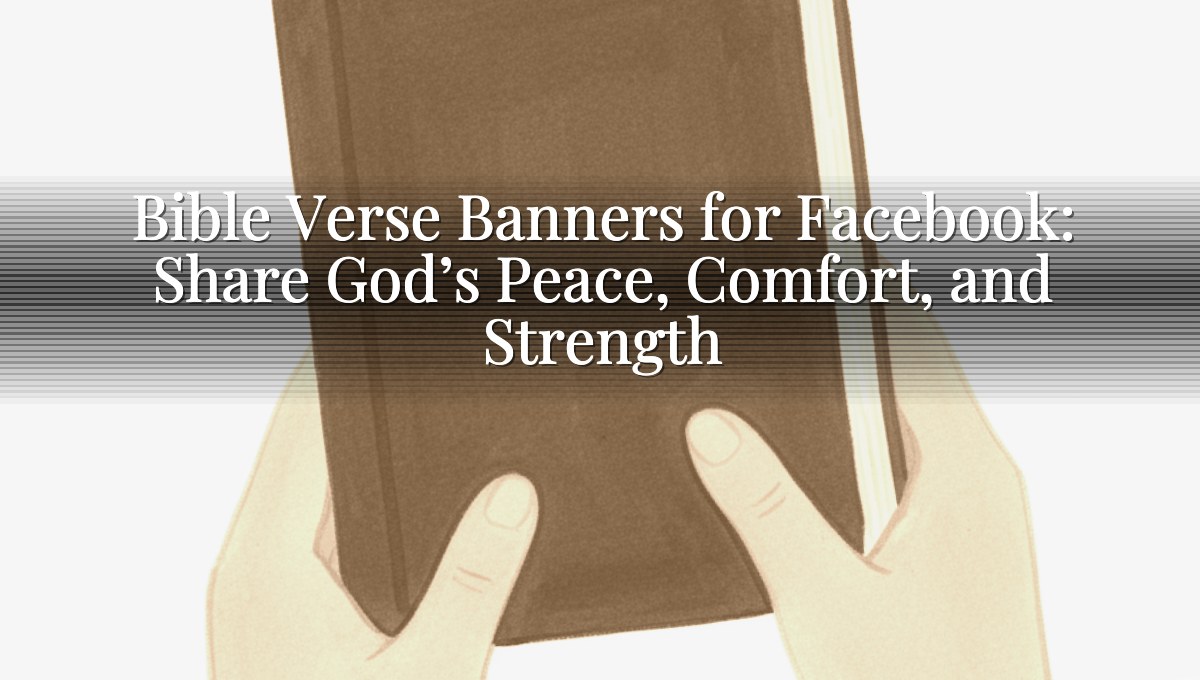 Bible Verse Banners for Facebook: Share God’s Peace, Comfort, and Strength