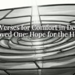 Bible Verses for Comfort in Death of a Loved One: Hope for the Heart