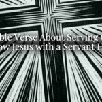 A Bible Verse About Serving God: Follow Jesus with a Servant Heart A Bible Verse About Serving God: Follow Jesus with a Servant Heart