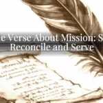 A Bible Verse About Mission: Sent to Reconcile and Serve A Bible Verse About Mission: Sent to Reconcile and Serve