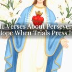 Bible Verses About Persevering: Hope When Trials Press In