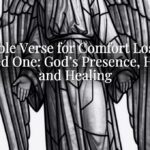 A Bible Verse for Comfort Loss of Loved One: God’s Presence, Hope, and Healing A Bible Verse for Comfort Loss of Loved One: God’s Presence, Hope, and Healing