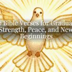 Top Bible Verses for Graduates: Strength, Peace, and New Beginnings