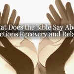 What Does the Bible Say About Addictions Recovery and Relapse? What Does the Bible Say About Addictions Recovery and Relapse?
