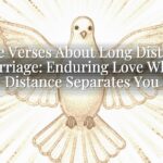 Bible Verses About Long Distance Marriage: Enduring Love When Distance Separates You