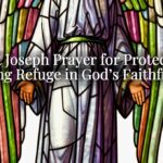 Saint Joseph Prayer for Protection: Finding Refuge in God’s Faithfulness