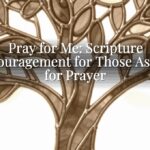 Pray for Me: Scripture Encouragement for Those Asking for Prayer Pray for Me: Scripture Encouragement for Those Asking for Prayer