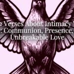 Bible Verses About Intimacy With God: Communion, Presence, and Unbreakable Love