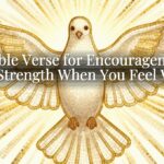 A Bible Verse for Encouragement and Strength When You Feel Weak