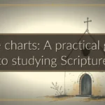Bible charts: A practical guide to studying Scripture Bible charts: A practical guide to studying Scripture