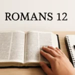 Bible Study on Romans 12: Verse-by-Verse Guide to Living Out Love and Humility bible study on romans 12