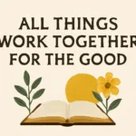 bible verse all things work together for the good