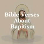 Bible Verses About Baptism: Key Scriptures and Insights Bible Verses About Baptism: Key Scriptures and Insights
