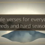 Bible verses for everyday needs and hard seasons