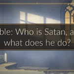 Bible: Who is Satan, and what does he do?