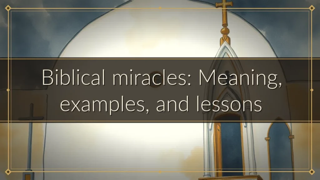 Biblical miracles: Meaning, examples, and lessons