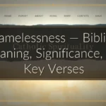 Blamelessness ā Biblical Meaning, Significance, and Key Verses Blamelessness ā Biblical Meaning, Significance, and Key Verses