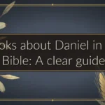 Books about Daniel in the Bible: A clear guide