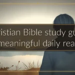 Christian Bible study guide for meaningful daily reading