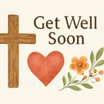 Christian Get Well Card Messages: Uplifting Faith-Based Wishes for Healing christian get well card messages