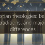 Christian theologies: beliefs, traditions, and major differences Christian theologies: beliefs, traditions, and major differences