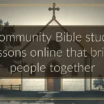 Community Bible study lessons online that bring people together
